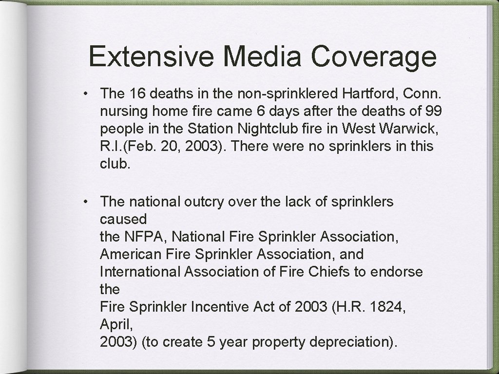 Extensive Media Coverage • The 16 deaths in the non-sprinklered Hartford, Conn. nursing home