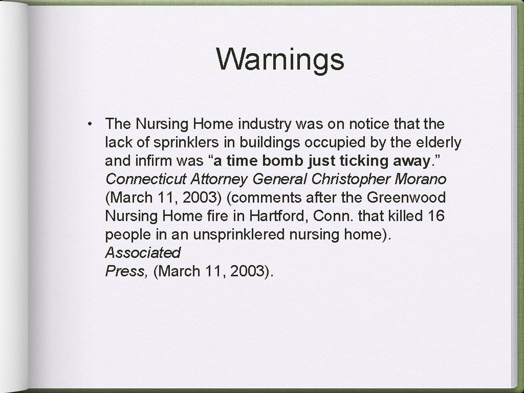 Warnings • The Nursing Home industry was on notice that the lack of sprinklers