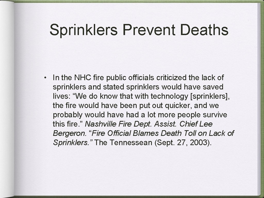 Sprinklers Prevent Deaths • In the NHC fire public officials criticized the lack of
