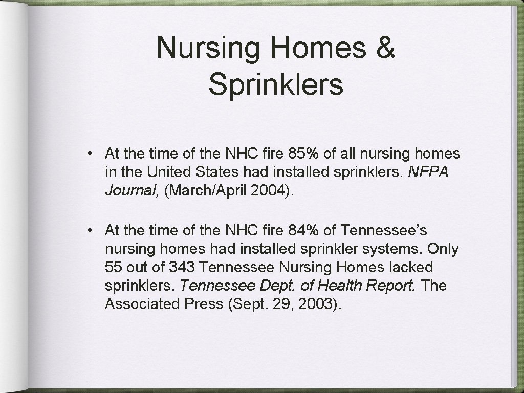 Nursing Homes & Sprinklers • At the time of the NHC fire 85% of