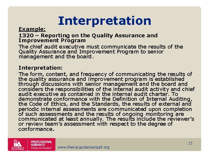 Interpretation Example: 1320 – Reporting on the Quality Assurance and Improvement Program The chief