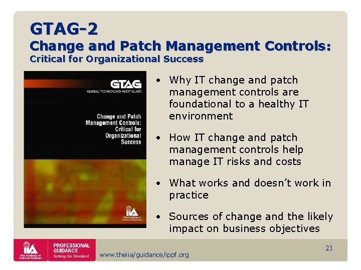 GTAG-2 Change and Patch Management Controls: Critical for Organizational Success • Why IT change