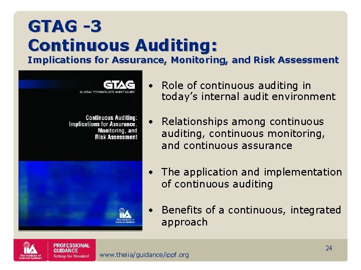 GTAG -3 Continuous Auditing: Implications for Assurance, Monitoring, and Risk Assessment • Role of