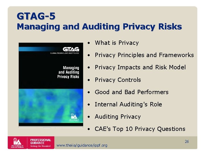 GTAG-5 Managing and Auditing Privacy Risks • What is Privacy • Privacy Principles and