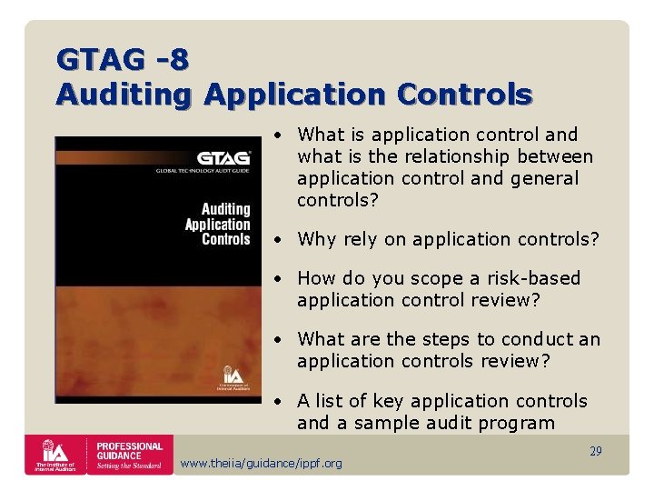 GTAG -8 Auditing Application Controls • What is application control and what is the