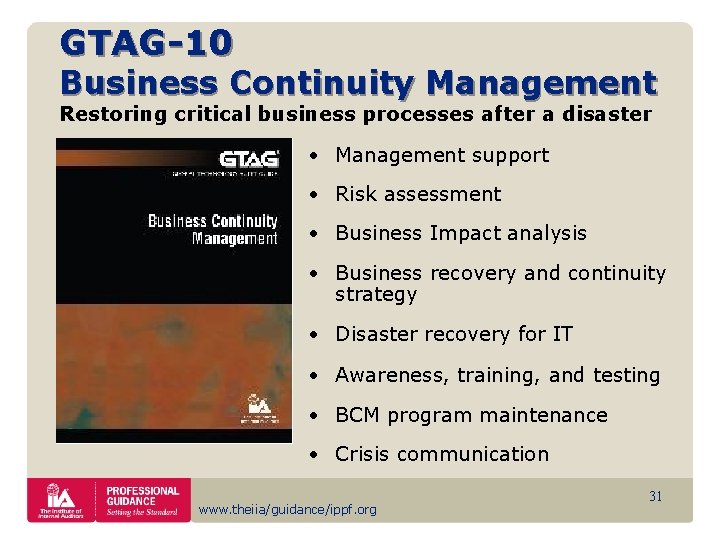 GTAG-10 Business Continuity Management Restoring critical business processes after a disaster • Management support
