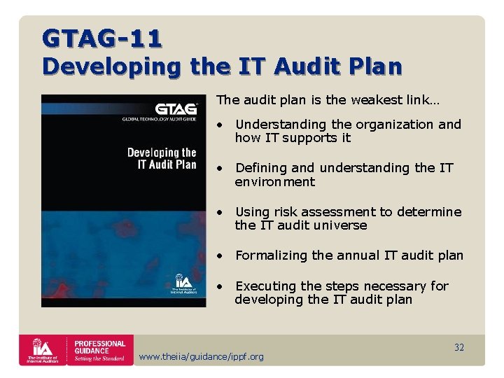 GTAG-11 Developing the IT Audit Plan The audit plan is the weakest link… •