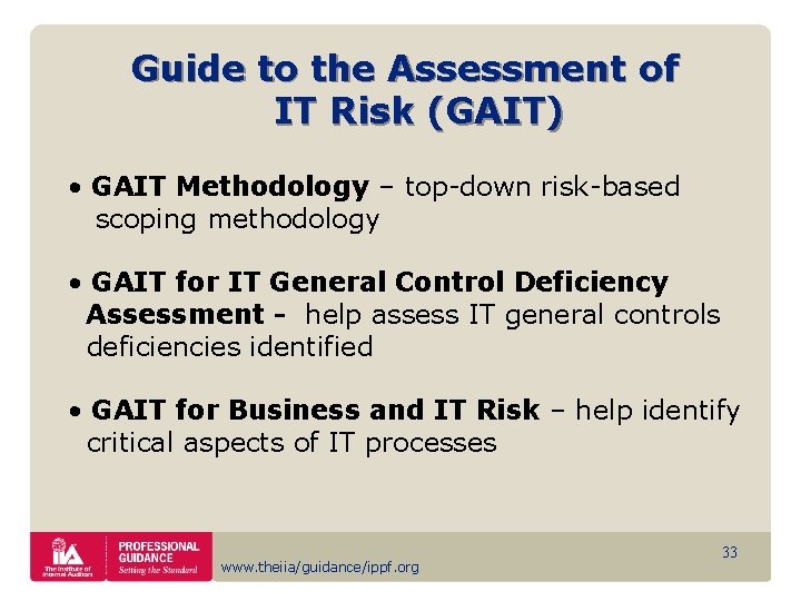 Guide to the Assessment of IT Risk (GAIT) • GAIT Methodology – top-down risk-based
