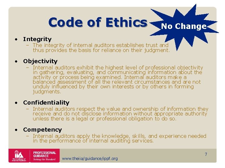 Code of Ethics No Change • Integrity – The integrity of internal auditors establishes