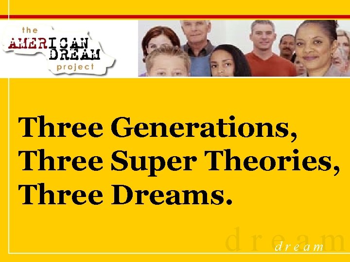 Three Generations, Three Super Theories, Three Dreams. dream 