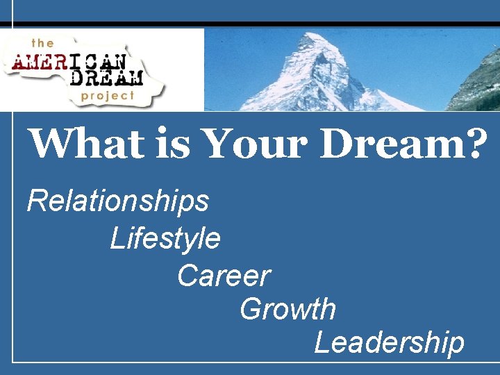 What is Your Dream? Relationships Lifestyle Career Growth Leadership 