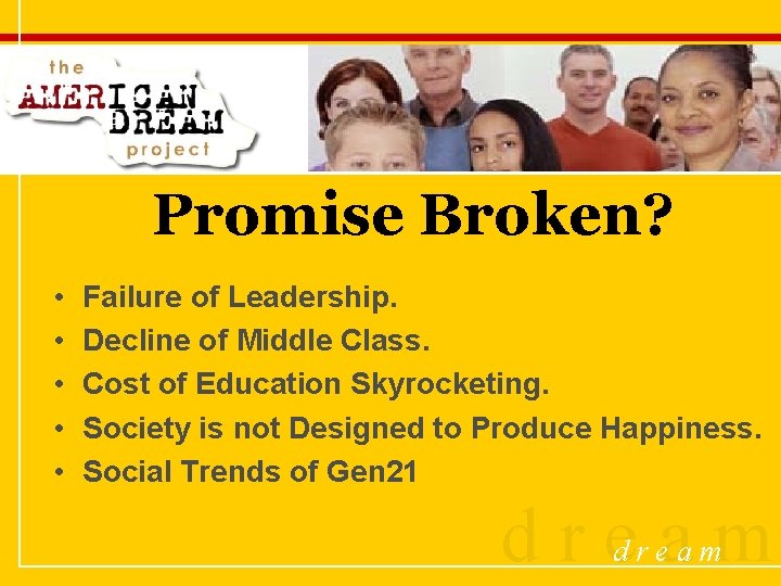 Promise Broken? • • • Failure of Leadership. Decline of Middle Class. Cost of