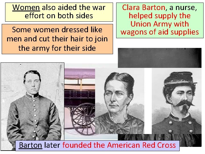 Women also aided the war effort on both sides Some women dressed like men