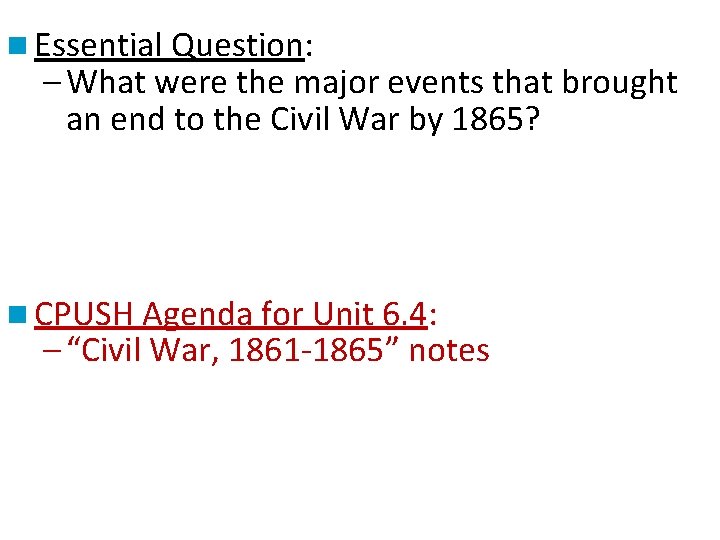 n Essential Question: – What were the major events that brought an end to