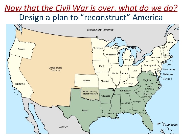 Now that the Civil War is over, what do we do? Design a plan