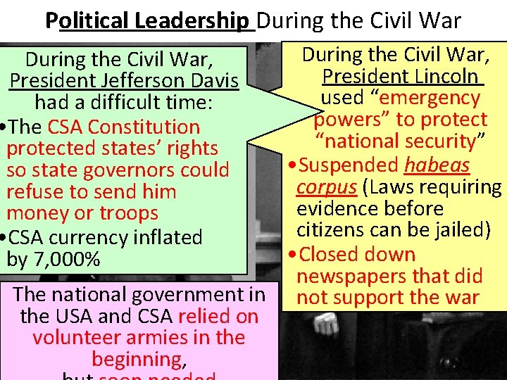 Political Leadership During the Civil War, President Lincoln used “emergency powers” to protect “national