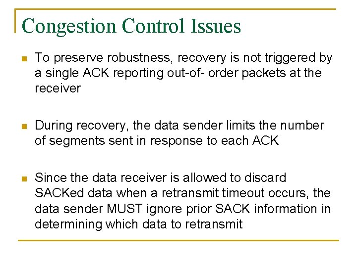 Congestion Control Issues n To preserve robustness, recovery is not triggered by a single Congestion Control Issues n To preserve robustness, recovery is not triggered by a single
