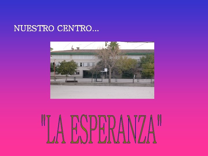 NUESTRO CENTRO. . . 