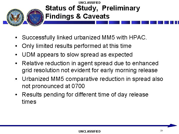 UNCLASSIFIED Status of Study, Preliminary Findings & Caveats • • Successfully linked urbanized MM