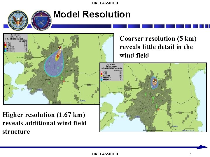 UNCLASSIFIED Model Resolution Coarser resolution (5 km) reveals little detail in the wind field