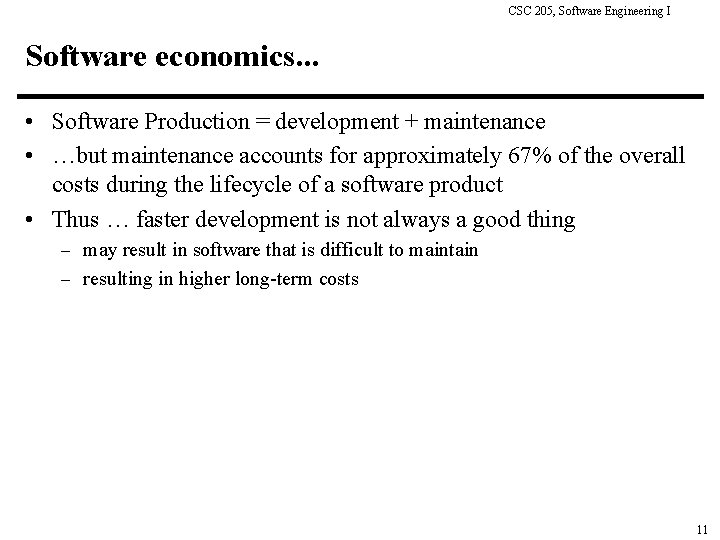 CSC 205, Software Engineering I Software economics. . . • Software Production = development