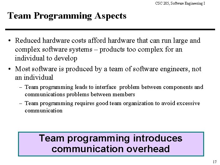 CSC 205, Software Engineering I Team Programming Aspects • Reduced hardware costs afford hardware