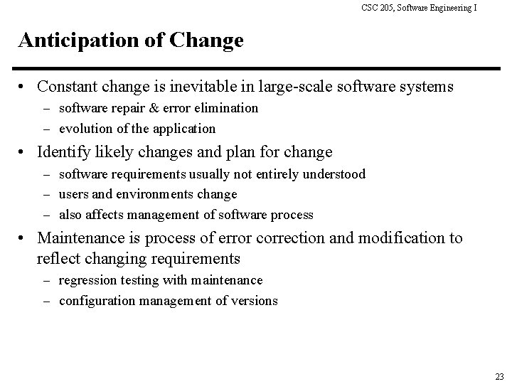 CSC 205, Software Engineering I Anticipation of Change • Constant change is inevitable in