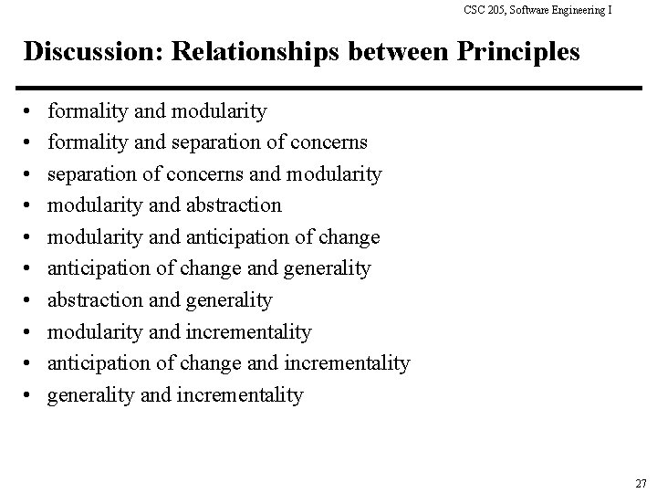 CSC 205, Software Engineering I Discussion: Relationships between Principles • • • formality and