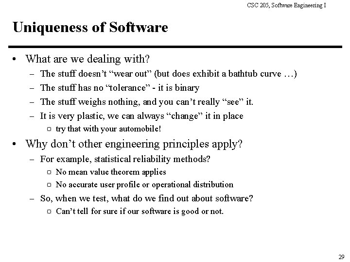 CSC 205, Software Engineering I Uniqueness of Software • What are we dealing with?
