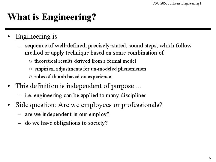 CSC 205, Software Engineering I What is Engineering? • Engineering is – sequence of