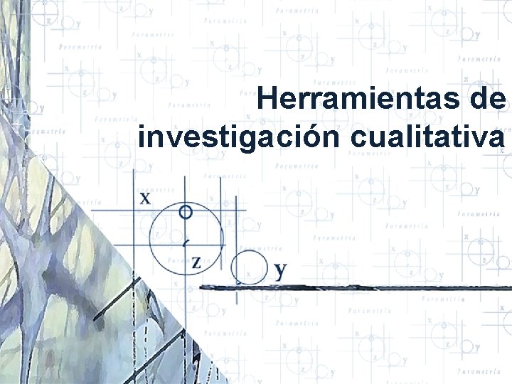 Herramientas de investigación cualitativa 