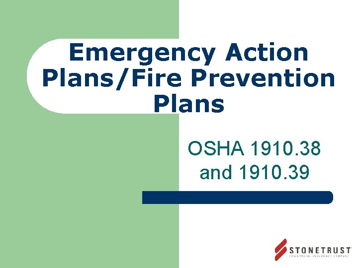 Emergency Action Plans/Fire Prevention Plans OSHA 1910. 38 and 1910. 39 Emergency Action Plans/Fire Prevention Plans OSHA 1910. 38 and 1910. 39
