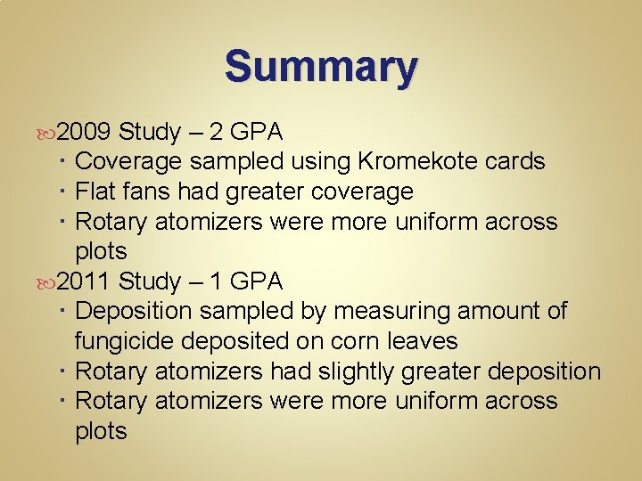 Summary 2009 Study – 2 GPA Coverage sampled using Kromekote cards Flat fans had