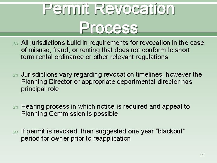 Permit Revocation Process All jurisdictions build in requirements for revocation in the case of