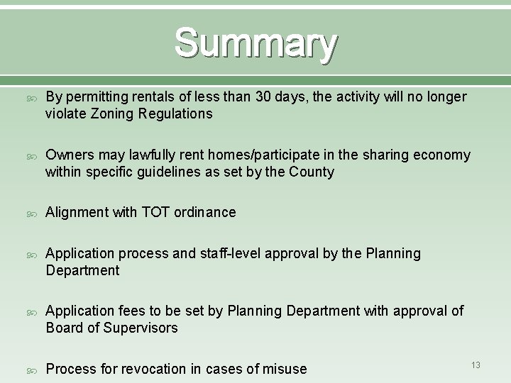 Summary By permitting rentals of less than 30 days, the activity will no longer