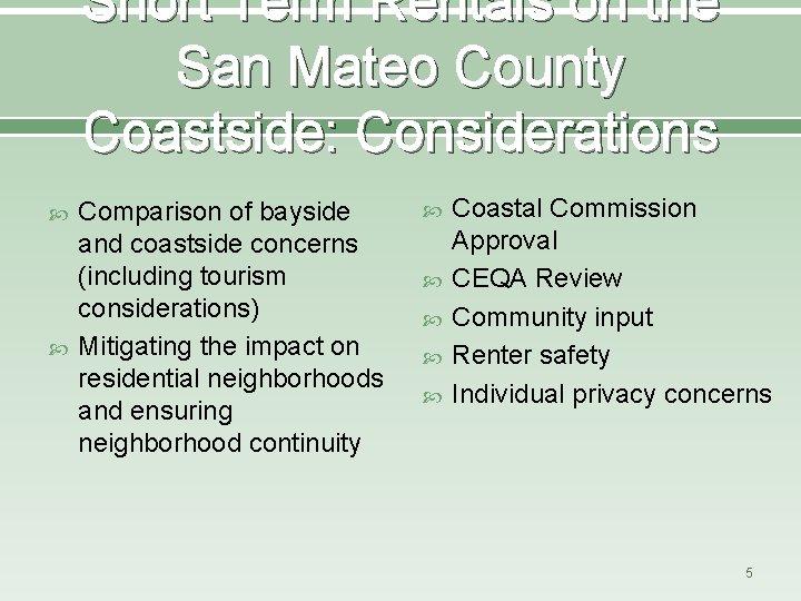 Short Term Rentals on the San Mateo County Coastside: Considerations Comparison of bayside and