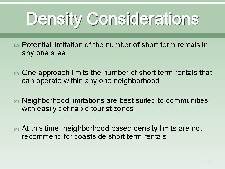 Density Considerations Potential limitation of the number of short term rentals in any one