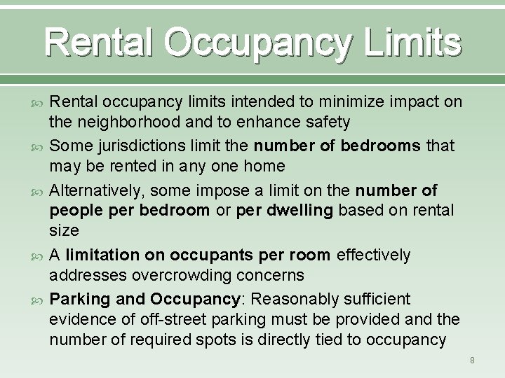 Rental Occupancy Limits Rental occupancy limits intended to minimize impact on the neighborhood and