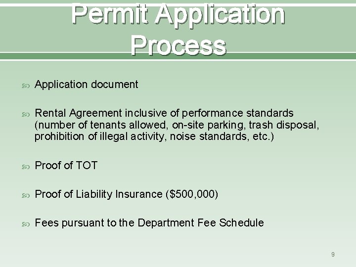 Permit Application Process Application document Rental Agreement inclusive of performance standards (number of tenants