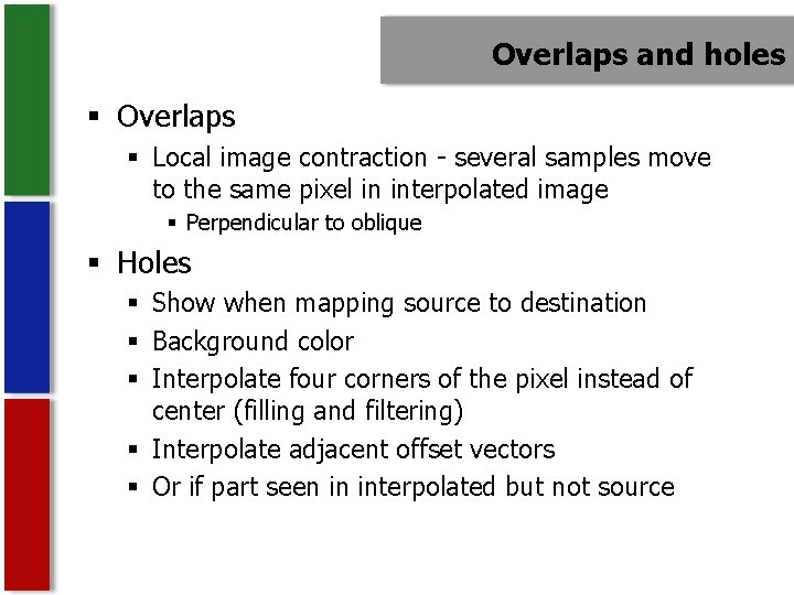 Overlaps and holes § Overlaps § Local image contraction - several samples move to