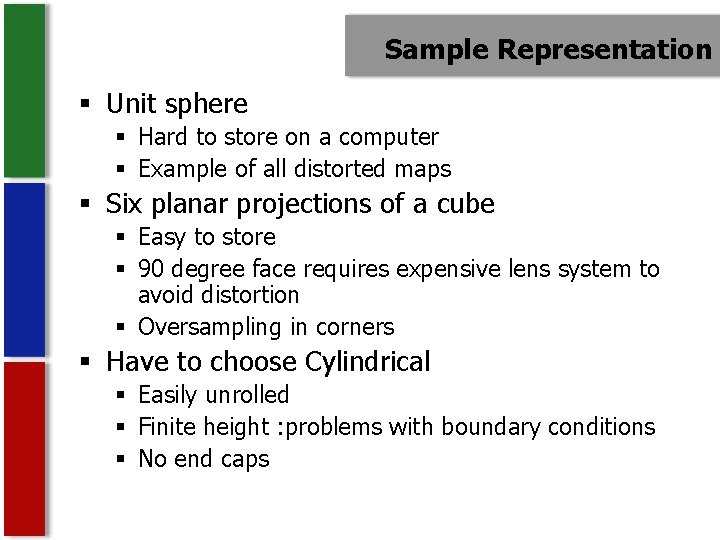 Sample Representation § Unit sphere § Hard to store on a computer § Example