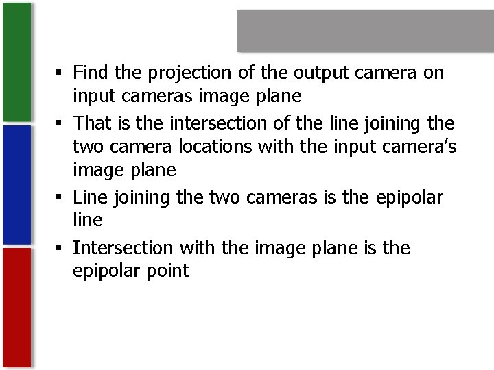 § Find the projection of the output camera on input cameras image plane §