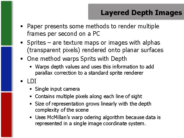 Layered Depth Images § Paper presents some methods to render multiple frames per second