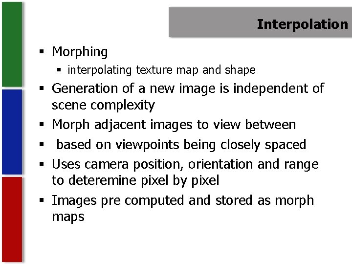 Interpolation § Morphing § interpolating texture map and shape § Generation of a new