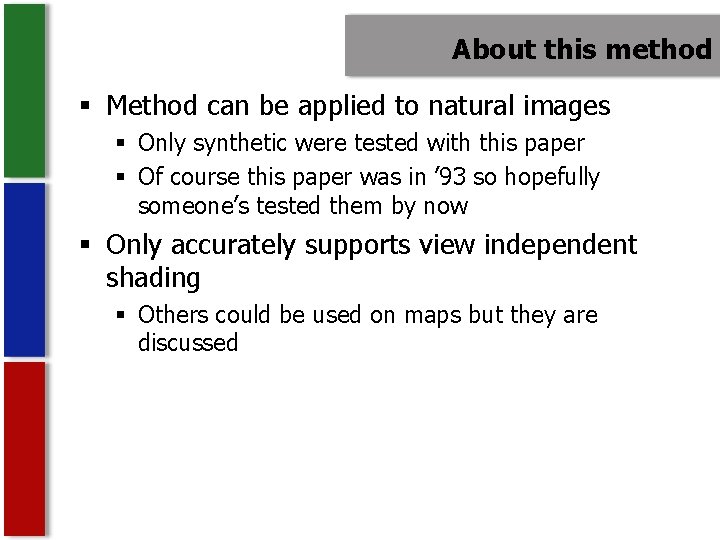 About this method § Method can be applied to natural images § Only synthetic