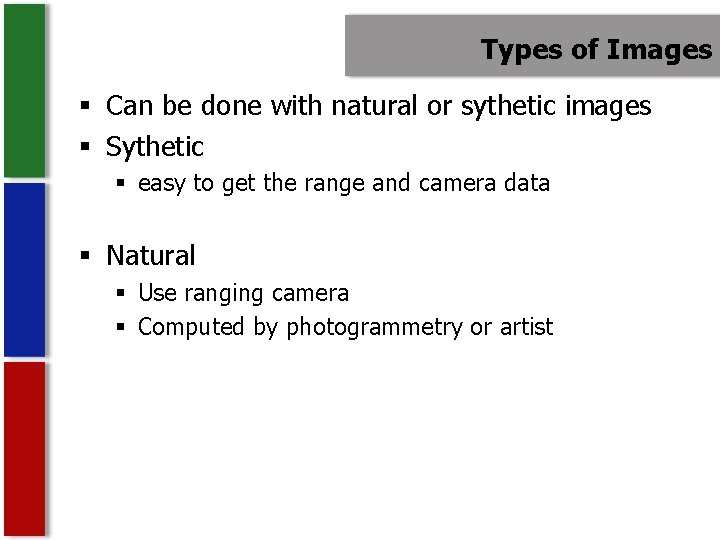Types of Images § Can be done with natural or sythetic images § Sythetic