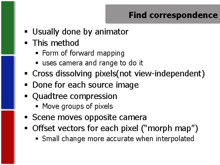 Find correspondence § Usually done by animator § This method § Form of forward