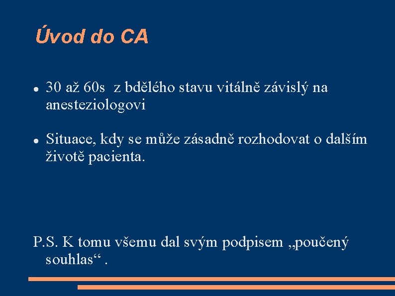 Úvod do CA 30 až 60 s z bdělého stavu vitálně závislý na anesteziologovi