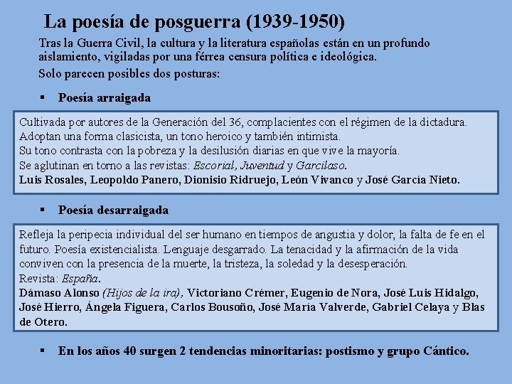 La poesía de posguerra (1939 -1950) Tras la Guerra Civil, la cultura y la