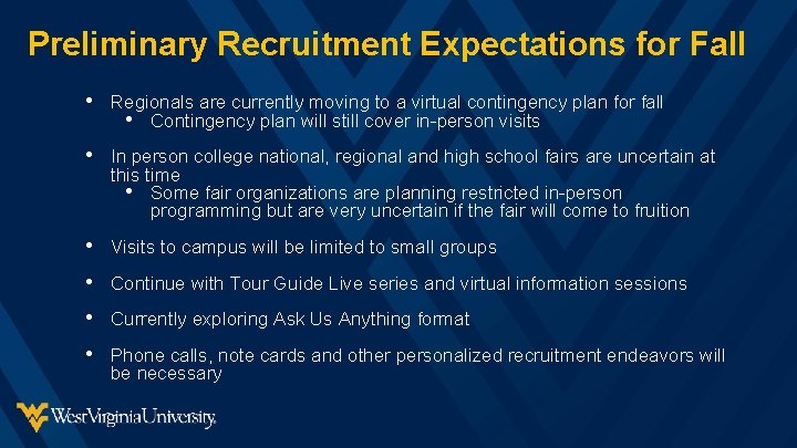 Preliminary Recruitment Expectations for Fall • Regionals are currently moving to a virtual contingency